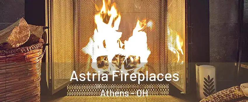  Astria Fireplaces Athens - OH