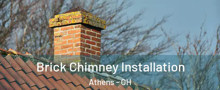  Brick Chimney Installation Athens - OH