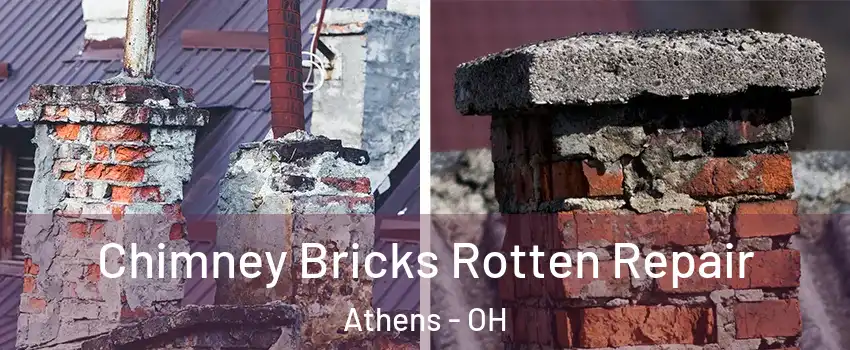  Chimney Bricks Rotten Repair Athens - OH