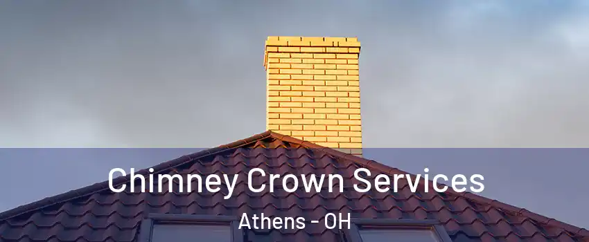  Chimney Crown Services Athens - OH