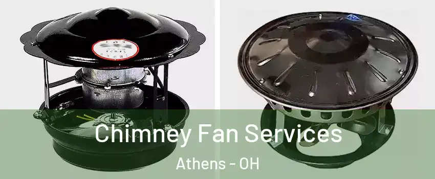  Chimney Fan Services Athens - OH