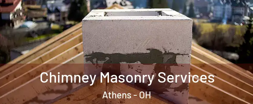  Chimney Masonry Services Athens - OH