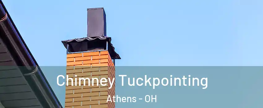 Chimney Tuckpointing Athens - OH
