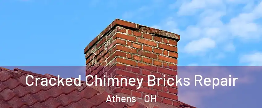  Cracked Chimney Bricks Repair Athens - OH