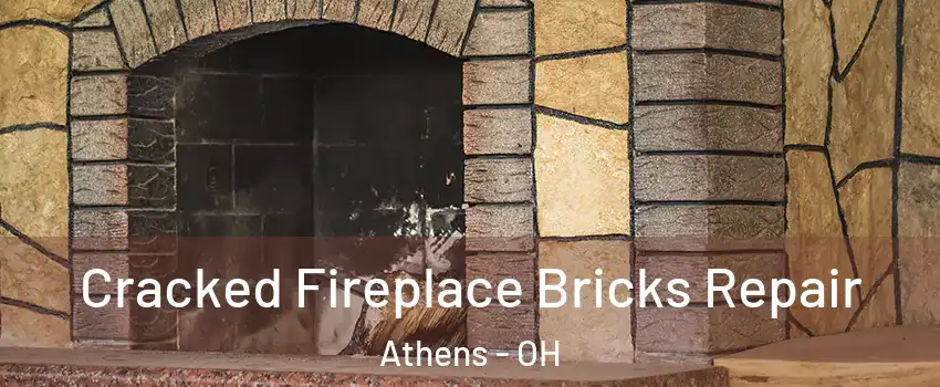  Cracked Fireplace Bricks Repair Athens - OH