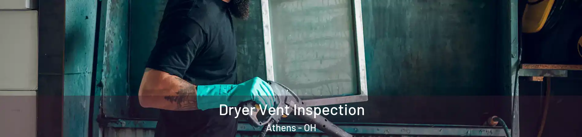  Dryer Vent Inspection Athens - OH