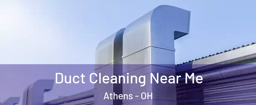  Duct Cleaning Near Me Athens - OH