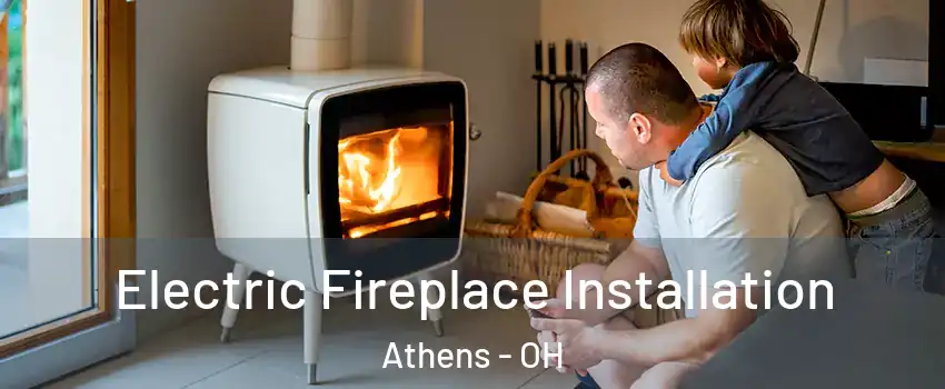 Electric Fireplace Installation Athens - OH
