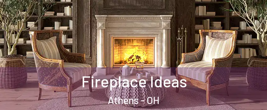  Fireplace Ideas Athens - OH