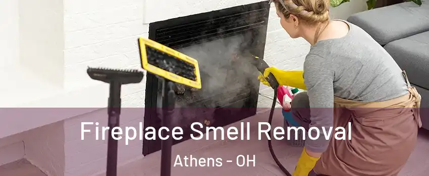  Fireplace Smell Removal Athens - OH
