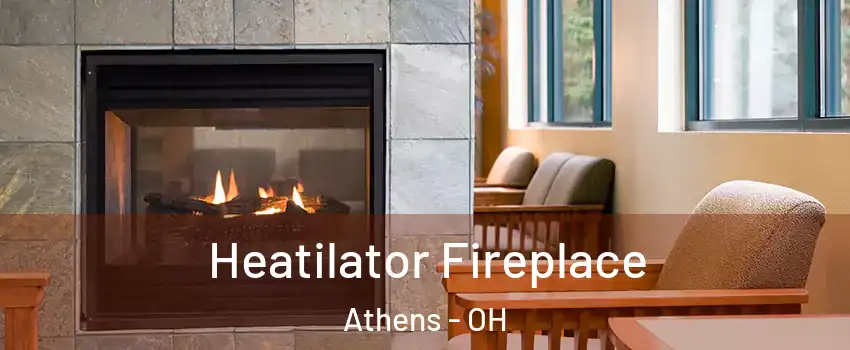  Heatilator Fireplace Athens - OH