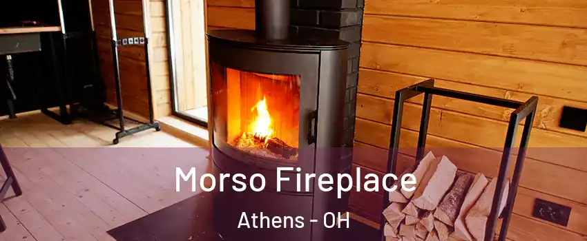 Morso Fireplace Athens - OH