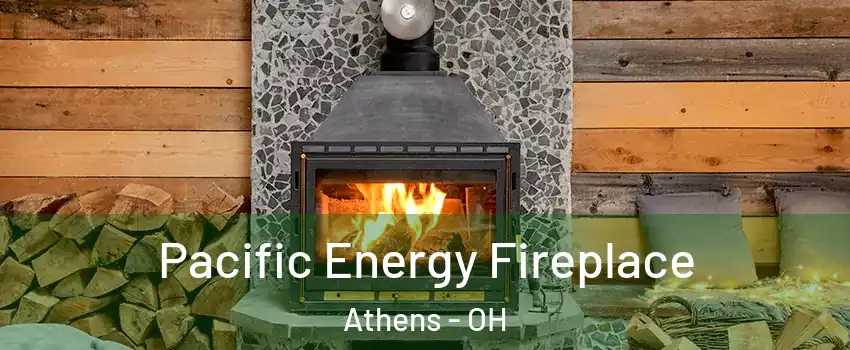 Pacific Energy Fireplace Athens - OH