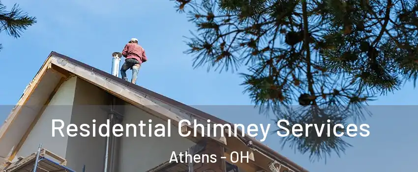  Residential Chimney Services Athens - OH