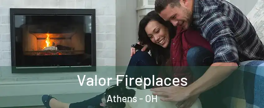  Valor Fireplaces Athens - OH