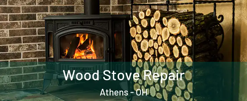 Wood Stove Repair Athens - OH